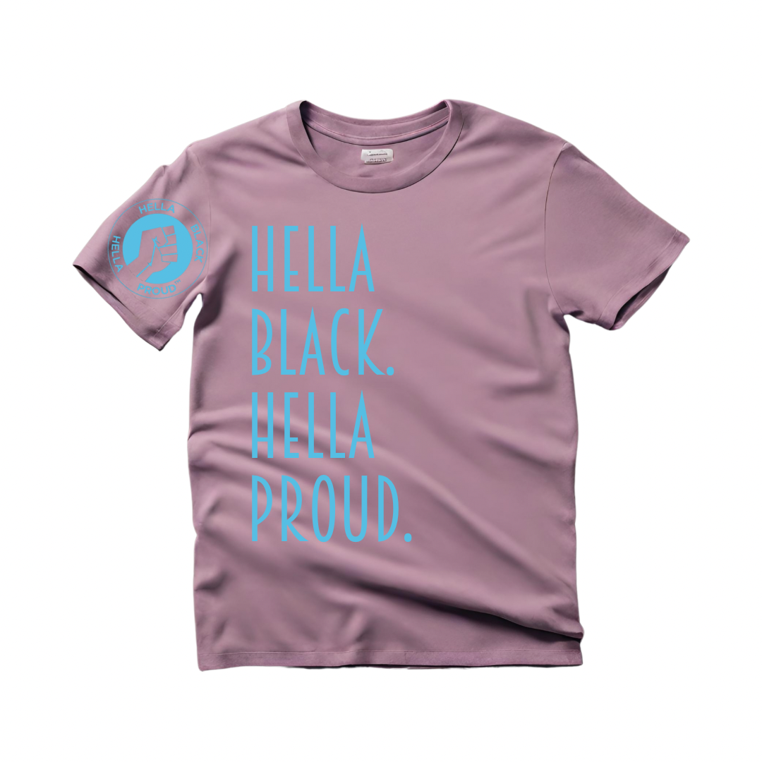 Hella Black. Hella Proud. T-Shirt (Mauve)