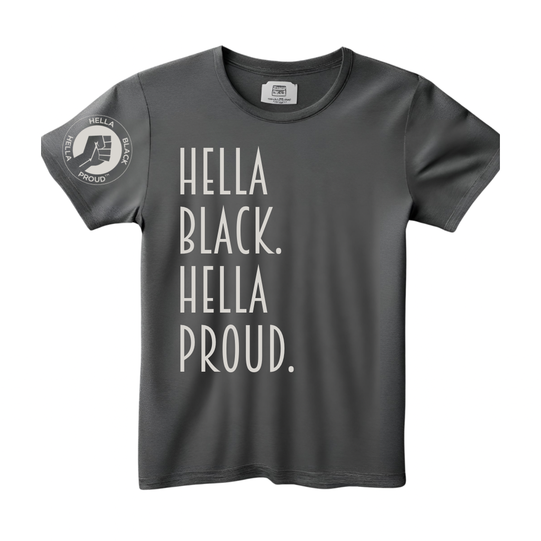 Hella Black. Hella Proud. T-Shirt (Charcoal)