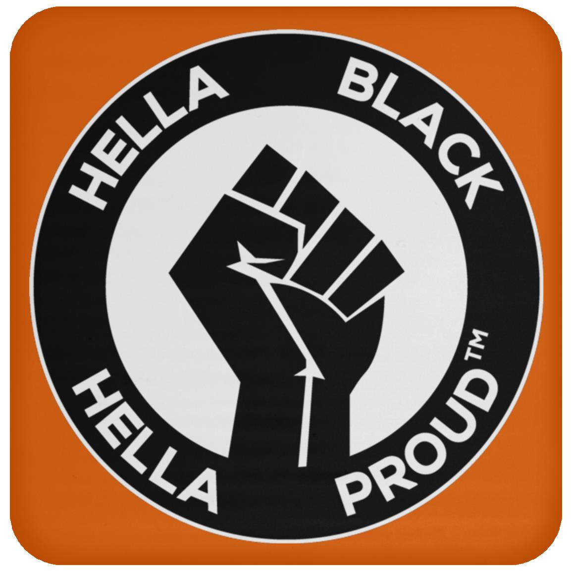 Hella Black Hella Proud. Drink Coaster