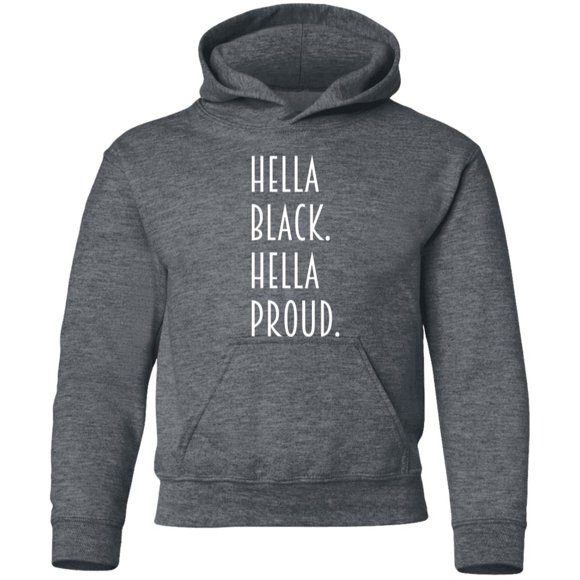 Hella Black Hella Proud. Youth Pullover Hoodie