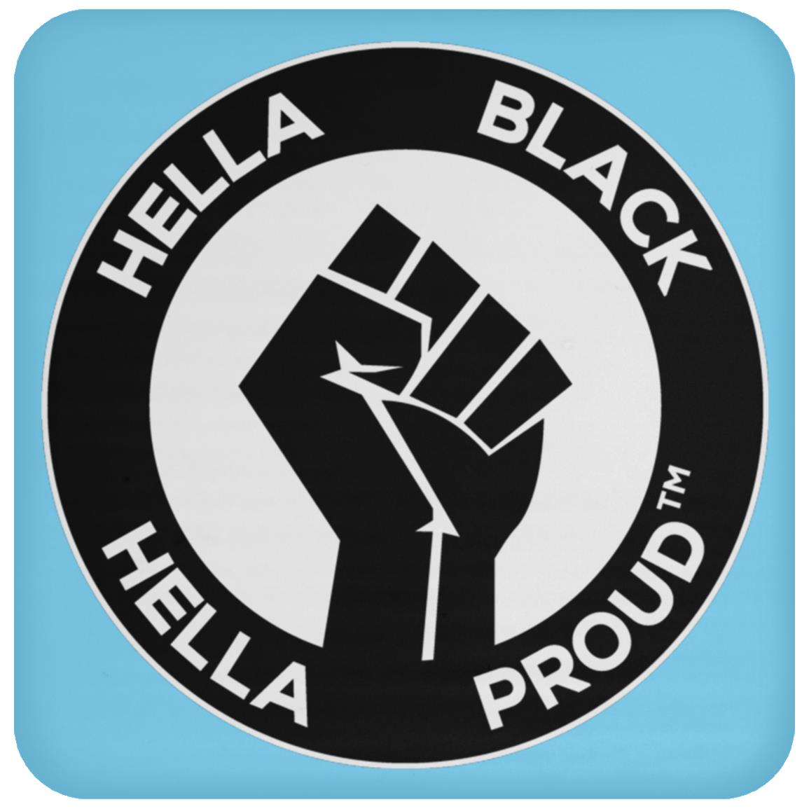 Hella Black Hella Proud. Drink Coaster