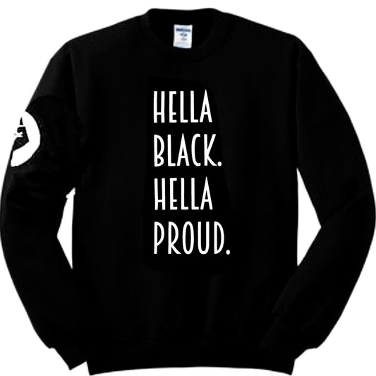 Hella Black. Hella Proud. Sweatshirt