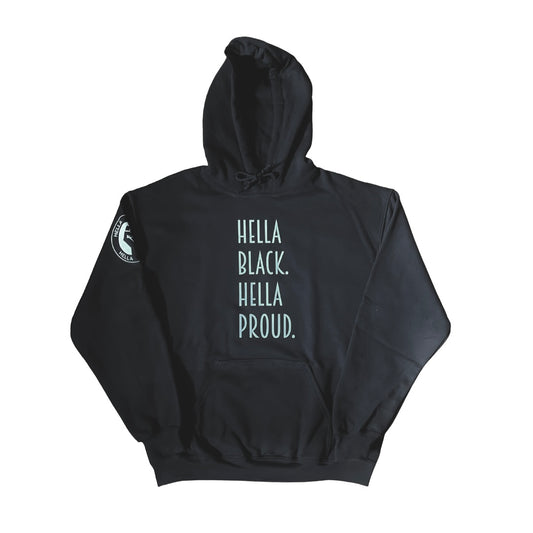 Hella Black. Hella Proud. Hoodie