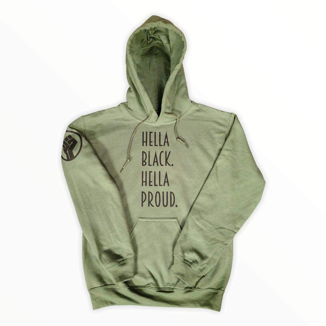 Hella Black. Hella Proud. Olive Green Hoodie